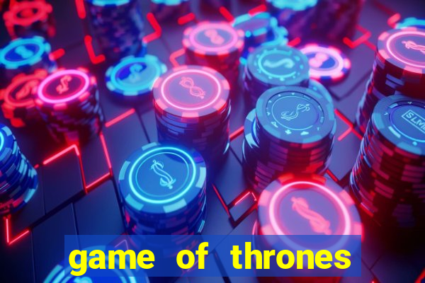 game of thrones dublado online